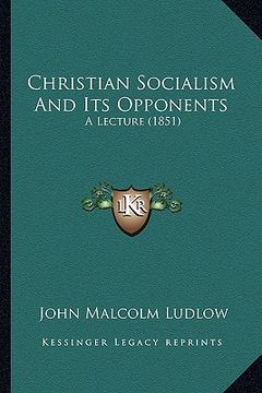 portada christian socialism and its opponents: a lecture (1851) (en Inglés)