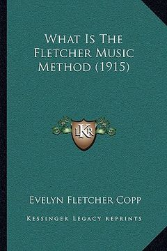 portada what is the fletcher music method (1915) (in English)