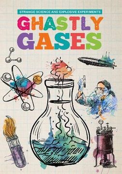 portada Ghastly Gases (Strange Science and Explosive Experiments) (en Inglés)