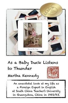 portada As a Baby Duck Listens to Thunder, B&W Edition: Experiences of a Foreign Expert in English in Guangzhou, China 1982-83 (en Inglés)