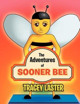 portada the adventures of sooner bee: the fastest queen bumble bee around (en Inglés)