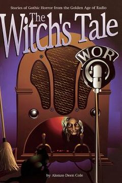 portada the witch's tale: stories of gothic horror from the golden age of radio (in English)