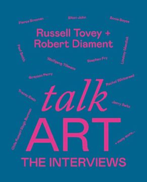 portada Talk Art the Interviews: Conversations on Art, Life and Everything (en Inglés)