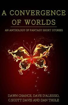 portada A Convergence of Worlds: An Anthology of Fantasy Short Stories (en Inglés)