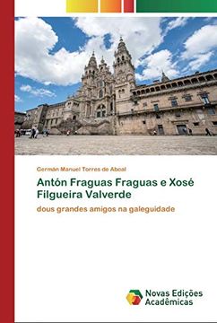 portada Antón Fraguas Fraguas e Xosé Filgueira Valverde: Dous Grandes Amigos na Galeguidade