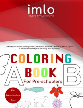 portada Coloring Book for Preschoolers: Coloring Book for Preschoolers: Get Inspired With Coloring Letters, Numbers, Animals, Geometry, Musical, Space & Scien (en Inglés)