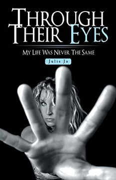 portada Through Their Eyes: My Life was Never the Same (in English)