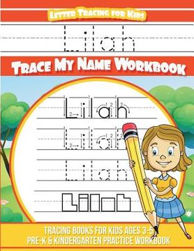 portada Lilah Letter Tracing for Kids Trace my Name Workbook: Tracing Books for Kids ages 3 - 5 Pre-K & Kindergarten Practice Workbook (en Inglés)
