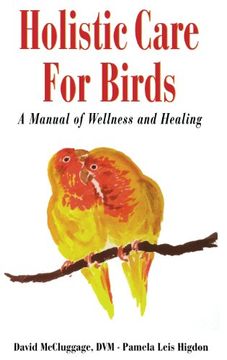 portada Holistic Health: Effective Care for Birds (Howell Reference Books) (en Inglés)