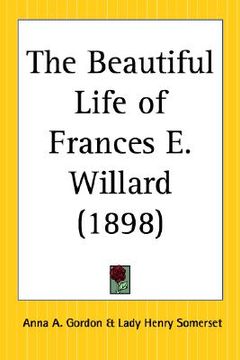 portada the beautiful life of frances e. willard (en Inglés)