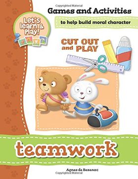 portada Teamwork - Games and Activities: Games and Activities to Help Build Moral Character (Cut Out and Play)