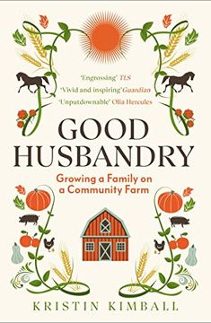 portada Good Husbandry: Growing a Family on a Community Farm 