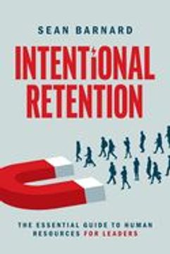 portada Intentional Retention: The Essential Guide to Human Resources for Leaders (en Inglés)