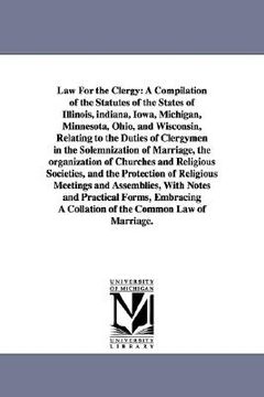 portada law for the clergy: a compilation of the statutes of the states of illinois, indiana, iowa, michigan, minnesota, ohio, and wisconsin, rela