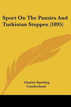 portada sport on the pamirs and turkistan steppes (1895)
