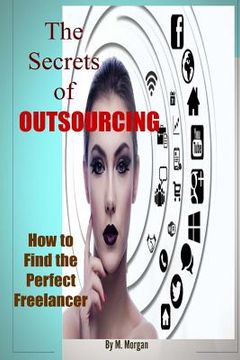 portada The Secrets of Outsourcing. How to Find the Perfect Freelancer (en Inglés)