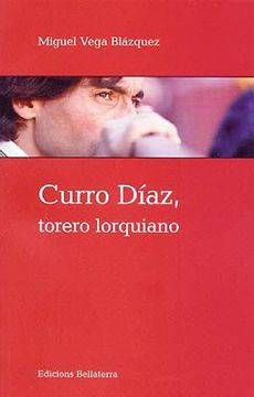 portada Curro Díaz, Torero Lorquiano (Muletazos)