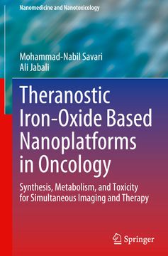 portada Theranostic Iron-Oxide Based Nanoplatforms in Oncology: Synthesis, Metabolism, and Toxicity for Simultaneous Imaging and Therapy (Nanomedicine and Nanotoxicology) (en Inglés)