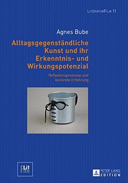 portada Alltagsgegenstaendliche Kunst und ihr Erkenntnis- und Wirkungspotenzial: Reflexionsprozesse und Konkrete Erfahrung (Literaturfilm) (in German)