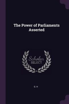 portada The Power of Parliaments Asserted