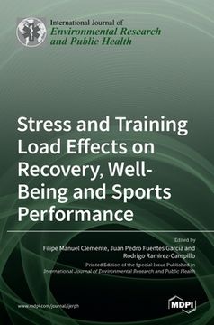 portada Stress and Training Load Effects on Recovery, Well-Being and Sports Performance (en Inglés)