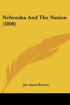 portada nebraska and the nation (1898) (en Inglés)