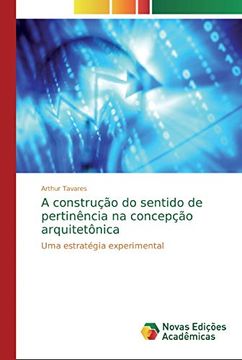 portada A Construção do Sentido de Pertinência na Concepção Arquitetônica: Uma Estratégia Experimental (in Portuguese)