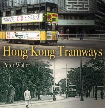 portada The Tramways of Hong Kong: A History in Pictures (en Inglés)