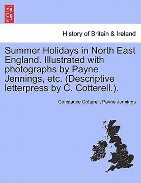 portada summer holidays in north east england. illustrated with photographs by payne jennings, etc. (descriptive letterpress by c. cotterell.).