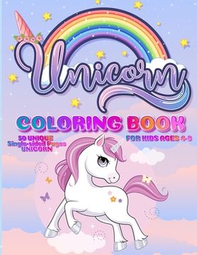portada Unicorn Coloring Book: For Kids Ages 4-8 50 Unique Single-Sided Pages For The Ultimate Unicorn Fan To Color This Children's Coloring Book Is (en Inglés)