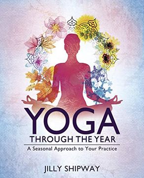 portada Yoga Through the Year: A Seasonal Approach to Your Practice (en Inglés)