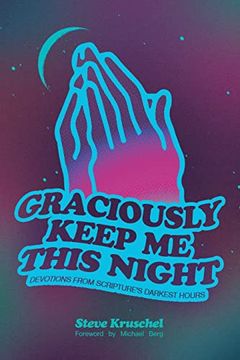 portada Graciously Keep me This Night: Devotions From Scripture's Darkest Hours 