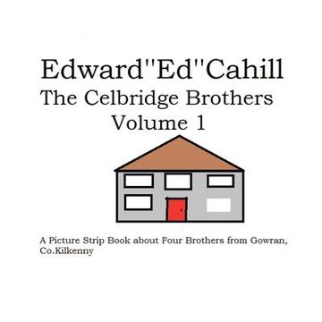 portada The Celbridge Brothers: A Picture Strip Book About Four Brothers from Gowran, Co. Kilkenny