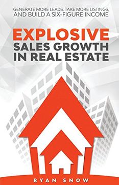portada Explosive Sales Growth in Real Estate: Generate More Leads, Take More Listings, and Build a Six-Figure Income (en Inglés)