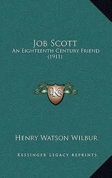 portada job scott: an eighteenth century friend (1911) (en Inglés)