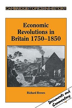 portada economic revolutions in britain, 1750 1850: prometheus unbound? (en Inglés)