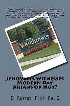 portada Jehovah's Witnesses - Modern Day Arians or Not? (in English)