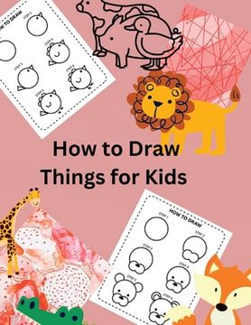 portada How to Draw Things for Kids (en Inglés)