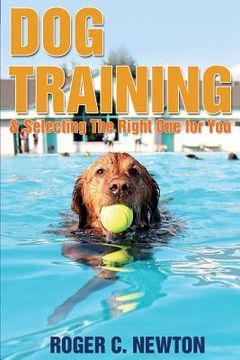 portada Dog Training: Selecting The Right One For You (in English)