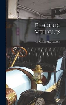 portada Electric Vehicles; v. 3 no. 5-12 May-Dec. 1913 (en Inglés)
