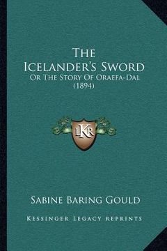 portada the icelander's sword: or the story of oraefa-dal (1894) (en Inglés)