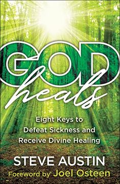 portada God Heals: Eight Keys to Defeat Sickness and Receive Divine Healing (en Inglés)