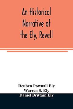 portada An Historical Narrative of the Ely; Revell and Stacye Families who Were Among the Founders of Trenton and Burlington in the Province of West Jersey 1678-1683; With the Genealogy of the ely Descendants (en Inglés)
