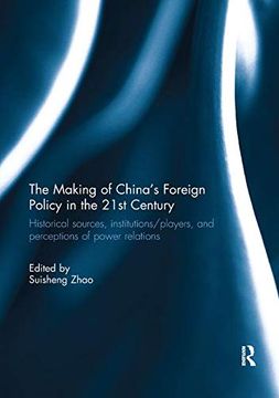 portada The Making of China's Foreign Policy in the 21St Century: Historical Sources, Institutions (en Inglés)