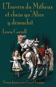 portada L'travers du Mitheux et Chein Au'alice y Dêmuchit: Through the Looking-Glass in Jerriais (en romance)