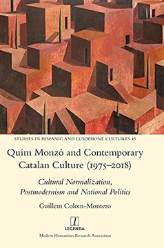 portada Quim Monzó and Contemporary Catalan Culture (1975-2018): Cultural Normalization, Postmodernism and National Politics (Studies in Hispanic and Lusophone Cultures) (in English)