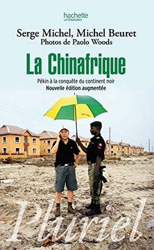portada La Chinafrique: Pékin à la Conquête du Continent Noir (Pluriel)