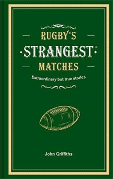 portada Rugby's Strangest Matches: Extraordinary but True Stories From Over a Century of Rugby (en Inglés)