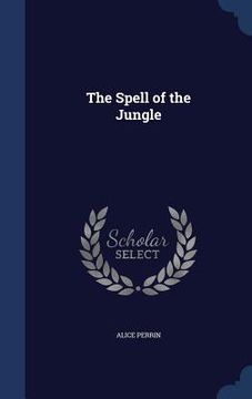 portada The Spell of the Jungle (en Inglés)