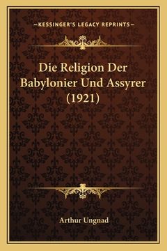 portada Die Religion Der Babylonier Und Assyrer (1921) (in German)